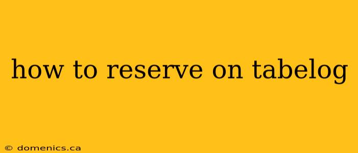 how to reserve on tabelog