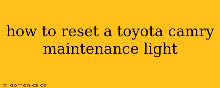 how to reset a toyota camry maintenance light