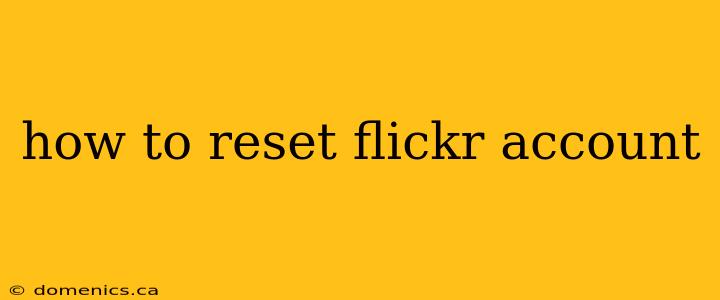 how to reset flickr account