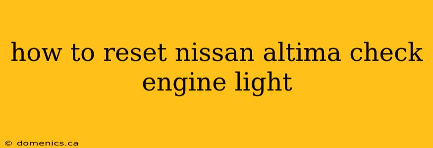 how to reset nissan altima check engine light