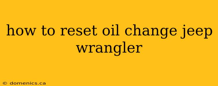 how to reset oil change jeep wrangler