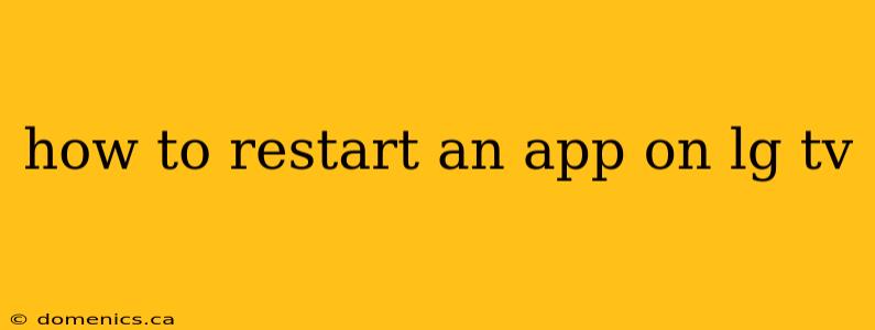 how to restart an app on lg tv