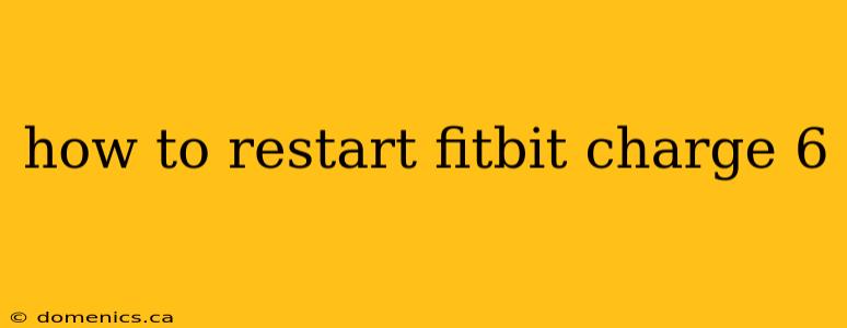 how to restart fitbit charge 6