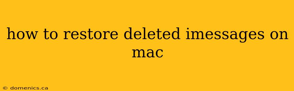 how to restore deleted imessages on mac