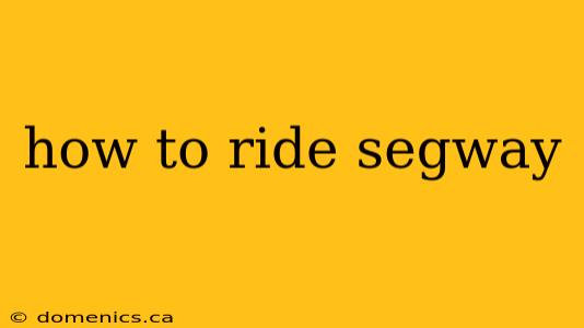 how to ride segway