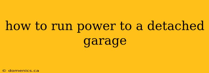 how to run power to a detached garage