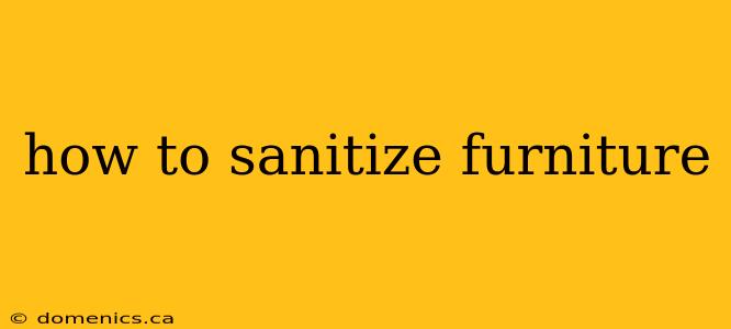 how to sanitize furniture