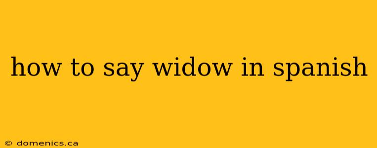 how to say widow in spanish