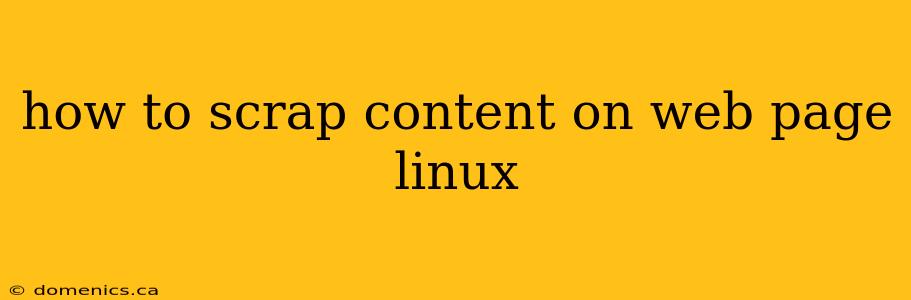 how to scrap content on web page linux