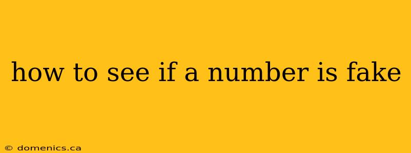 how to see if a number is fake