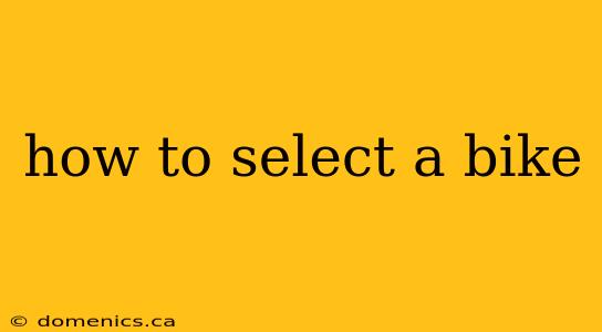 how to select a bike