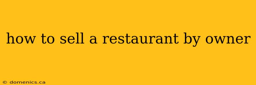 how to sell a restaurant by owner