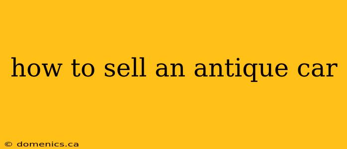 how to sell an antique car