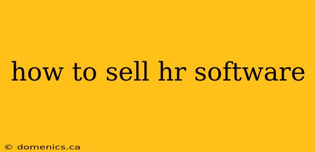 how to sell hr software