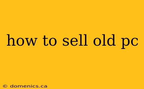 how to sell old pc