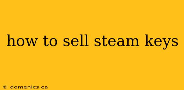 how to sell steam keys