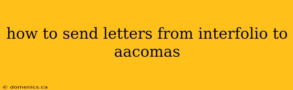 how to send letters from interfolio to aacomas