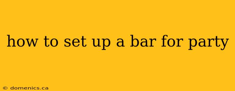 how to set up a bar for party