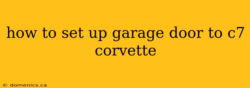 how to set up garage door to c7 corvette