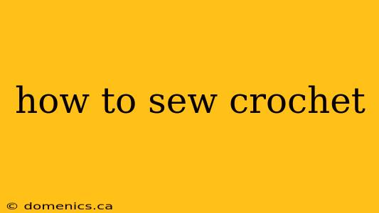 how to sew crochet