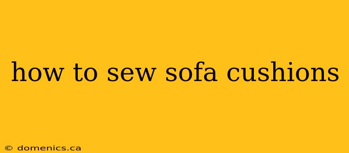 how to sew sofa cushions