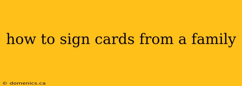 how to sign cards from a family