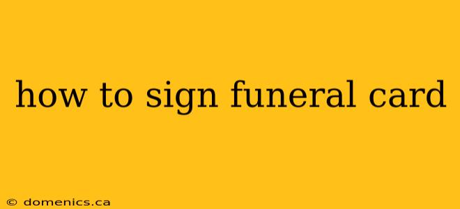 how to sign funeral card