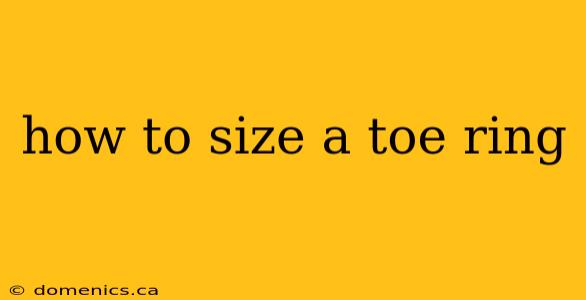 how to size a toe ring