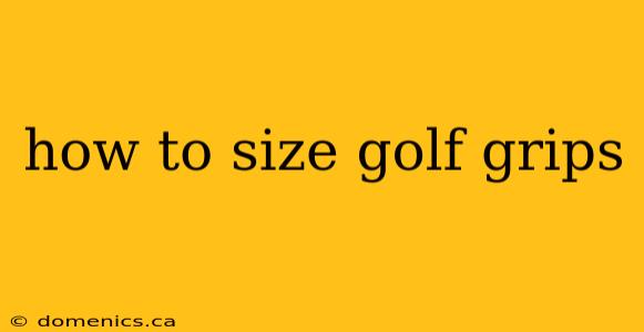 how to size golf grips