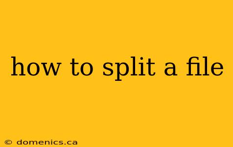 how to split a file