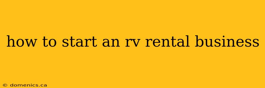 how to start an rv rental business