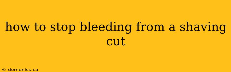 how to stop bleeding from a shaving cut