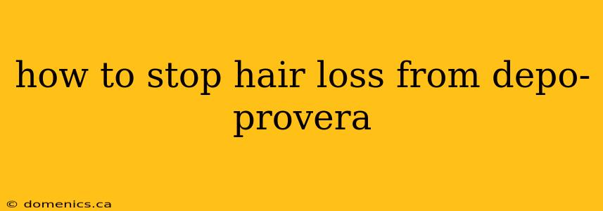 how to stop hair loss from depo-provera