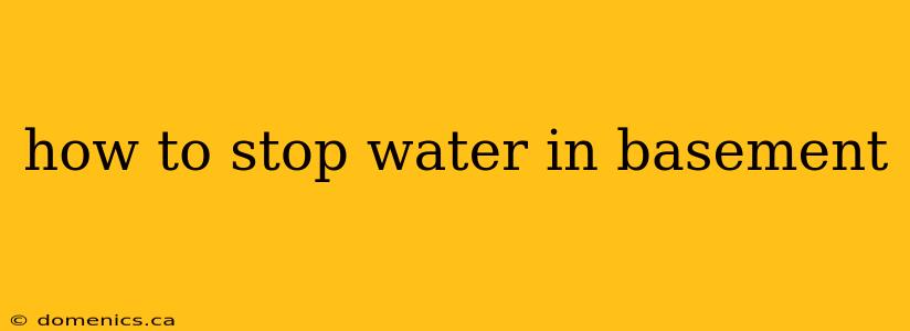 how to stop water in basement