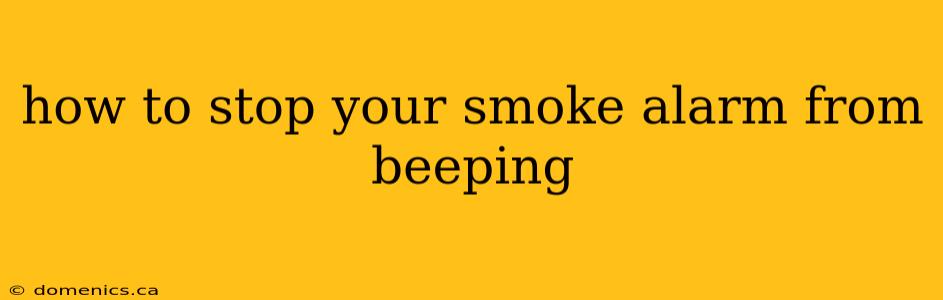 how to stop your smoke alarm from beeping