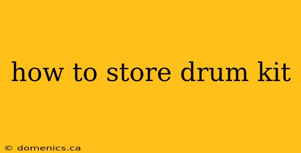 how to store drum kit