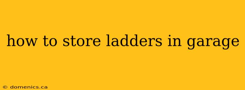how to store ladders in garage