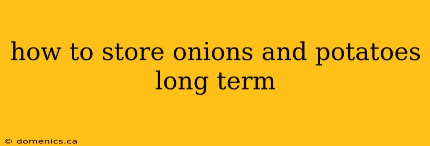 how to store onions and potatoes long term