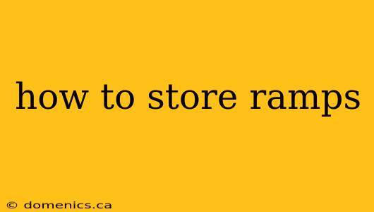 how to store ramps