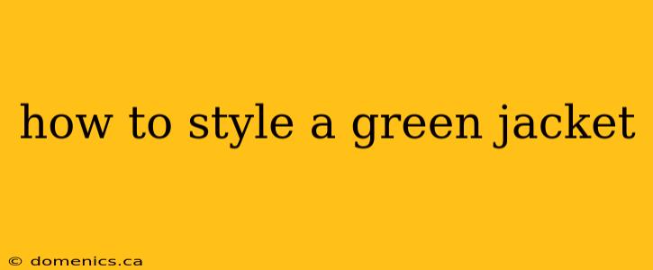 how to style a green jacket