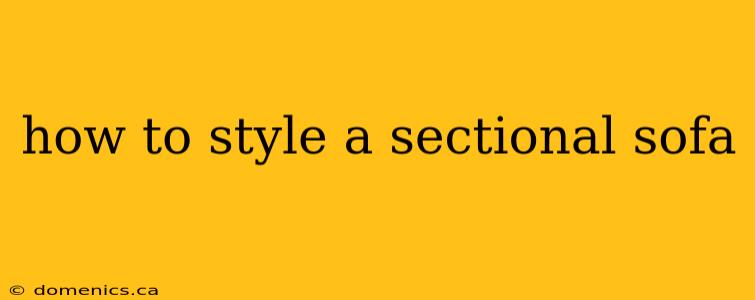 how to style a sectional sofa