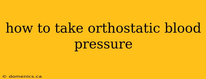 how to take orthostatic blood pressure