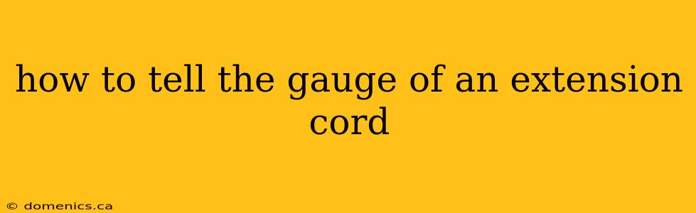 how to tell the gauge of an extension cord