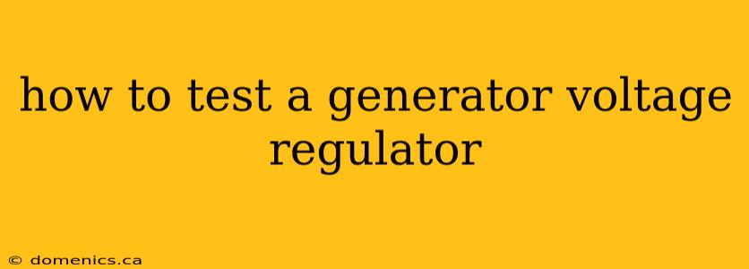 how to test a generator voltage regulator