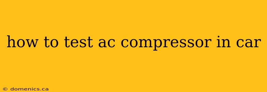 how to test ac compressor in car