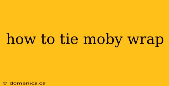 how to tie moby wrap