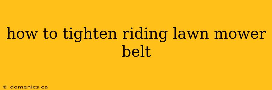 how to tighten riding lawn mower belt