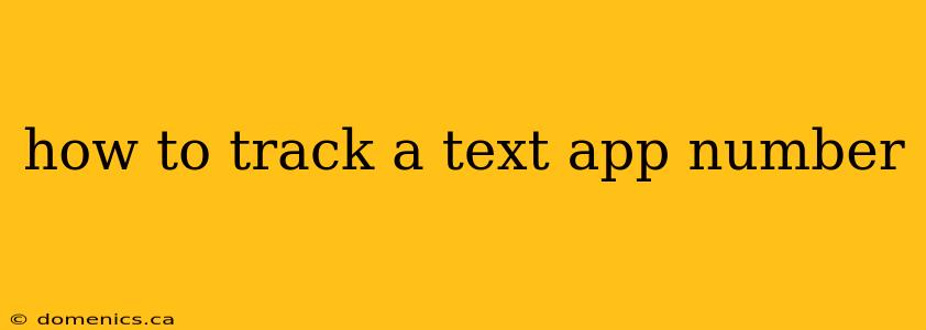 how to track a text app number