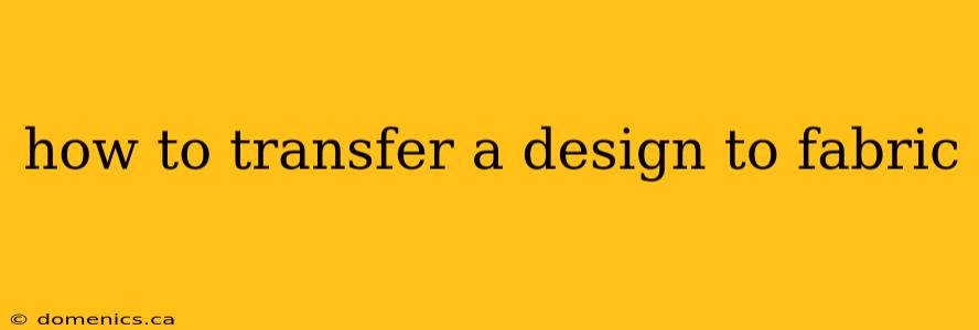 how to transfer a design to fabric