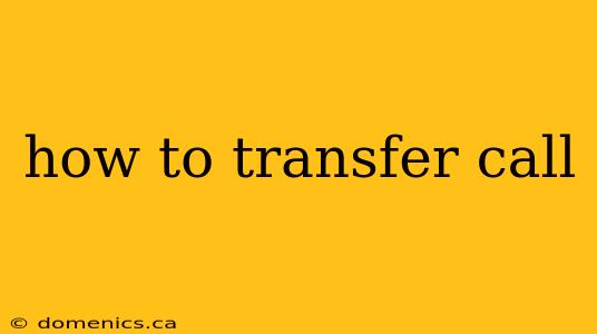 how to transfer call